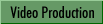 Video Production